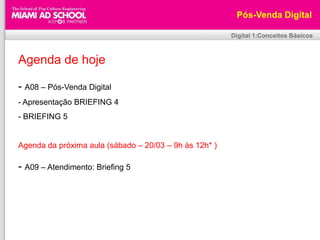Plinio Okamotoplinio.okamoto@rappbrasil.com.brPós-Venda DigitalDigital 1:Conceitos BásicosAgenda de hoje- A08 – Pós-Venda Digital Apresentação BRIEFING 4