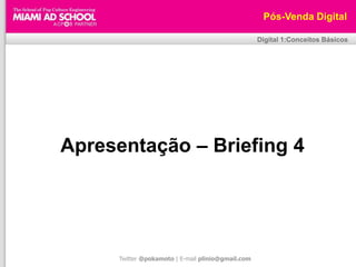 Pós-Venda DigitalDigital 1:Conceitos BásicosMarcasdesenvolvemComunidadesFonte: DIGITIME – TBWA\DIGITAL