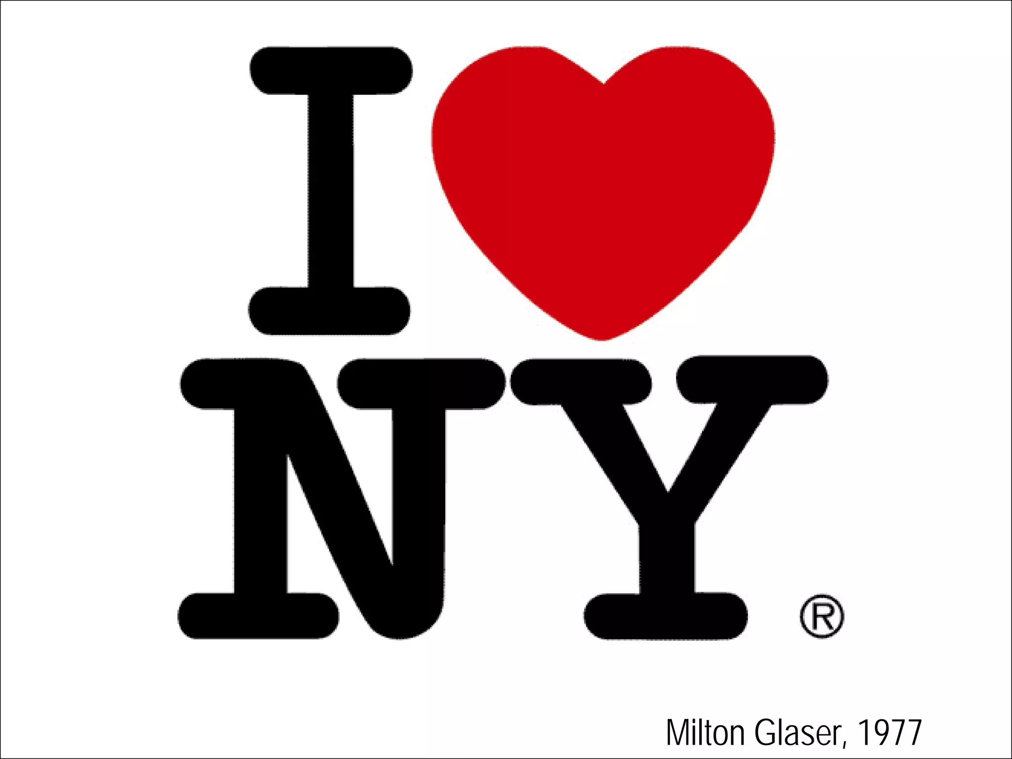 Milton Glaser, 1977
 