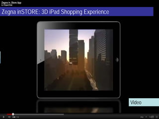 Zegna inSTORE: 3D iPad Shopping Experience




                                             Entretenimento




                                                   Video
 