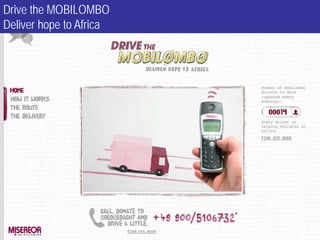 Drive the MOBILOMBO
Deliver hope to Africa
 