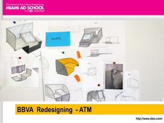 BBVA  Redesigning  - ATMhttp://www.ideo.com/