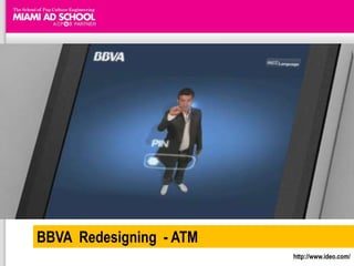 BBVA  Redesigning  - ATMhttp://www.ideo.com/