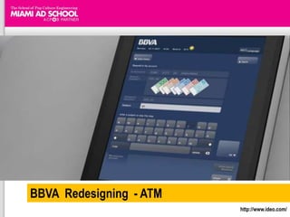 BBVA  Redesigning  - ATMhttp://www.ideo.com/