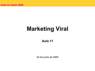 Marketing Viral Aula 11 24 de junho de 2009 