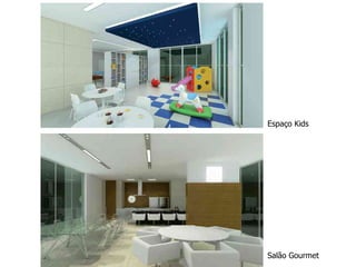Espaço Kids




Salão Gourmet
 
