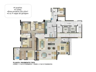 •4 quartos
             •2 suítes
    •Área privativa 201,63m²
    •3 ou 4 vagas de garagem

 
 