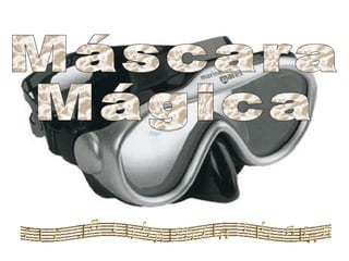 Máscara Mágica 