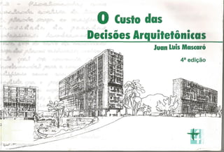 MASCARÓ, O Custo das decisões arquitetônicas (parte 1).pdf