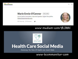 www.medium.com/@JBBC
www.hcsmmonitor.com
 