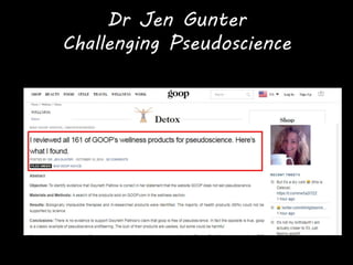 Dr Jen Gunter
Challenging Pseudoscience
 