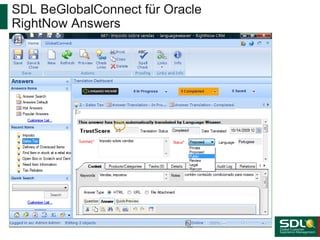 SDL BeGlobalConnect für Oracle
RightNow Answers

 