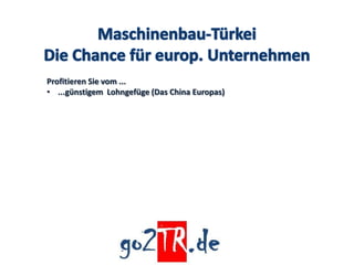 Profitieren Sie vom ...
• ...günstigem Lohngefüge (Das China Europas)
 