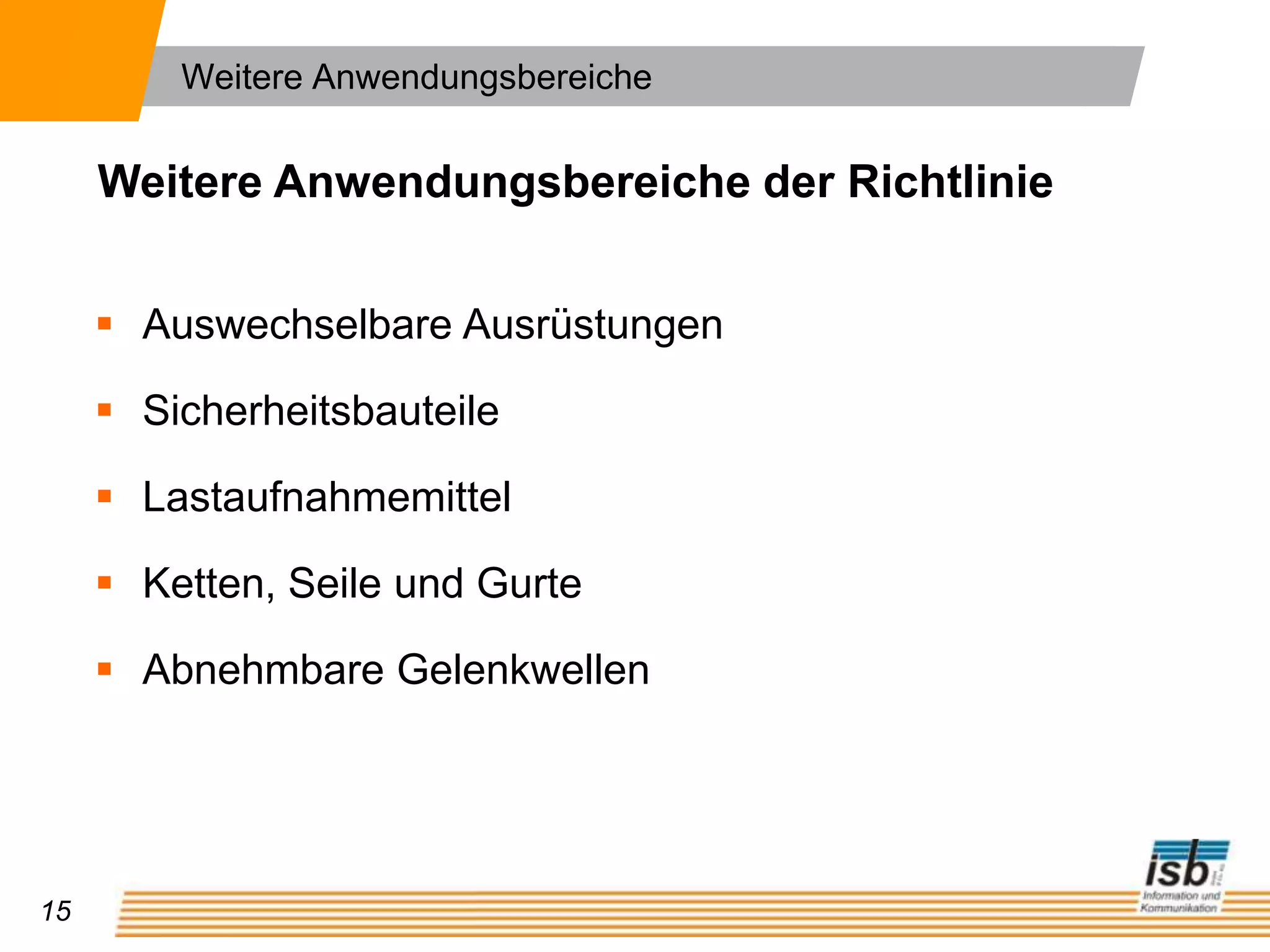 Definition Maschine 3Was ist eine Maschine? (3 von 5)§„Eine einbaufertige Gesamtheit im Sinne des ersten und zweiten Gedankenstrichs, die erst nach Anbringung auf einem Beförderungsmittel oder Installation in einem Gebäude oder Bauwerk funktioniert.“