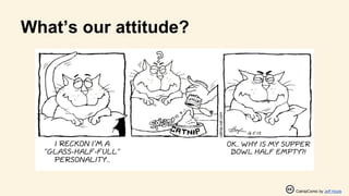 What’s our attitude?
CatnipComic by Jeff Hoyle
 