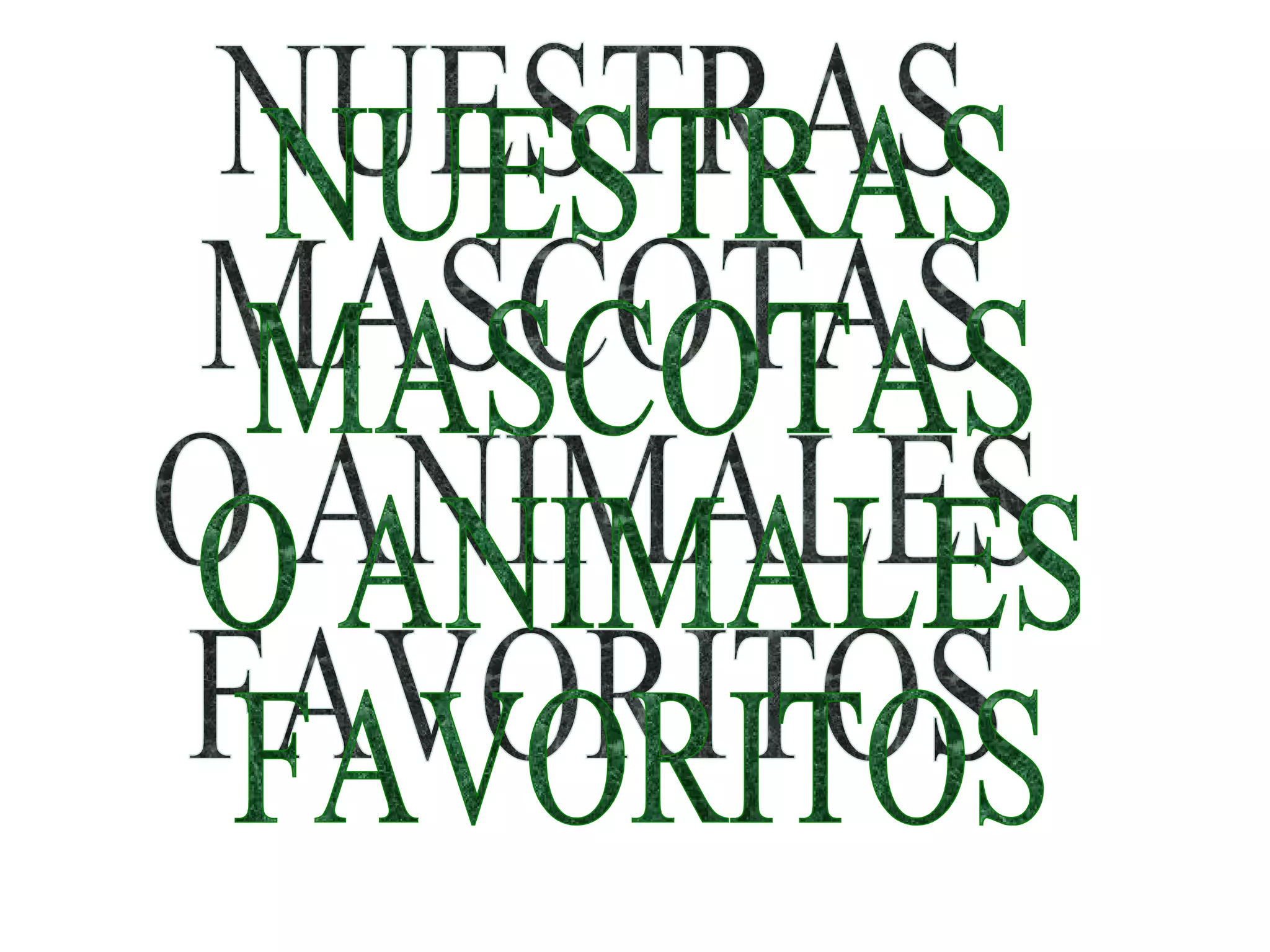 NUESTRAS MASCOTAS O ANIMALES FAVORITOS