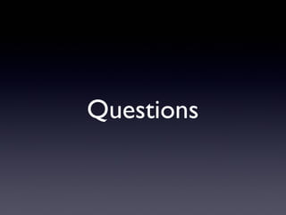 Questions
 