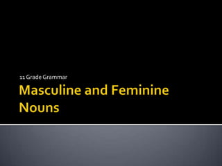 Masculine and Feminine Nouns 11 Grade Grammar 