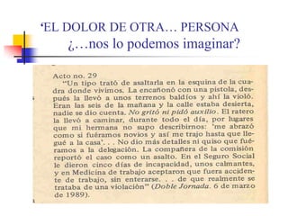 ‘EL DOLOR DE OTRA… PERSONA¿…nos lo podemos imaginar?