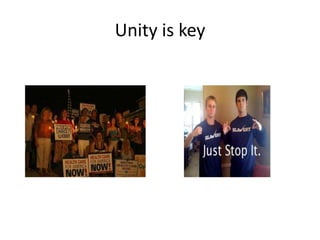 Unity is key
 