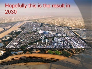 Hopefully this is the result in
2030