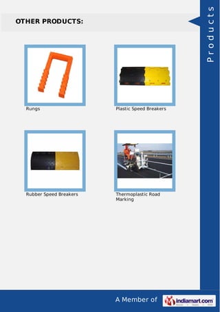 Products

OTHER PRODUCTS:

Rungs

Plastic Speed Breakers

Rubber Speed Breakers

Thermoplastic Road
Marking

A Member of

 
