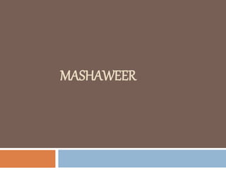 MASHAWEER
 