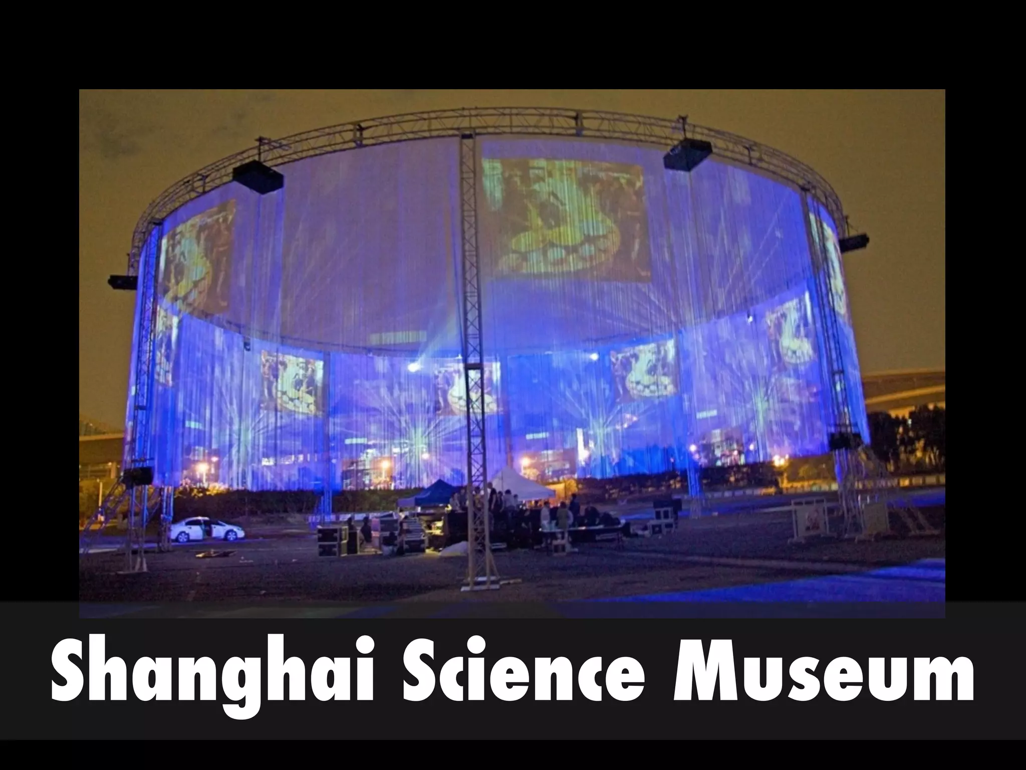 Shanghai Science Museum
 