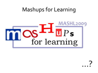 Mashups for Learning … ? 