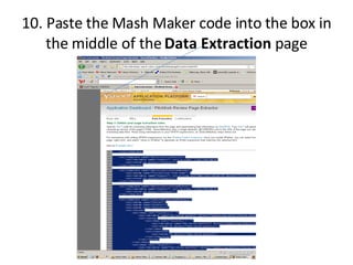 10. Paste the Mash Maker code into the box in the middle of the  Data Extraction  page 