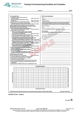 Testing & Commissioning Checklists and Templates
EPM-KT0-RG-000007 Rev 002 Level - 3-E- External Page 79 of 118
Electronic documents once printed, are uncontrolled and may become out-dated. Refer to ECMS for current revision.
This Document is the ex
clusiv
e property of Mashroat and is subject to the restrictions set out in the Im
portant Notice contained in this Docum
ent.
 