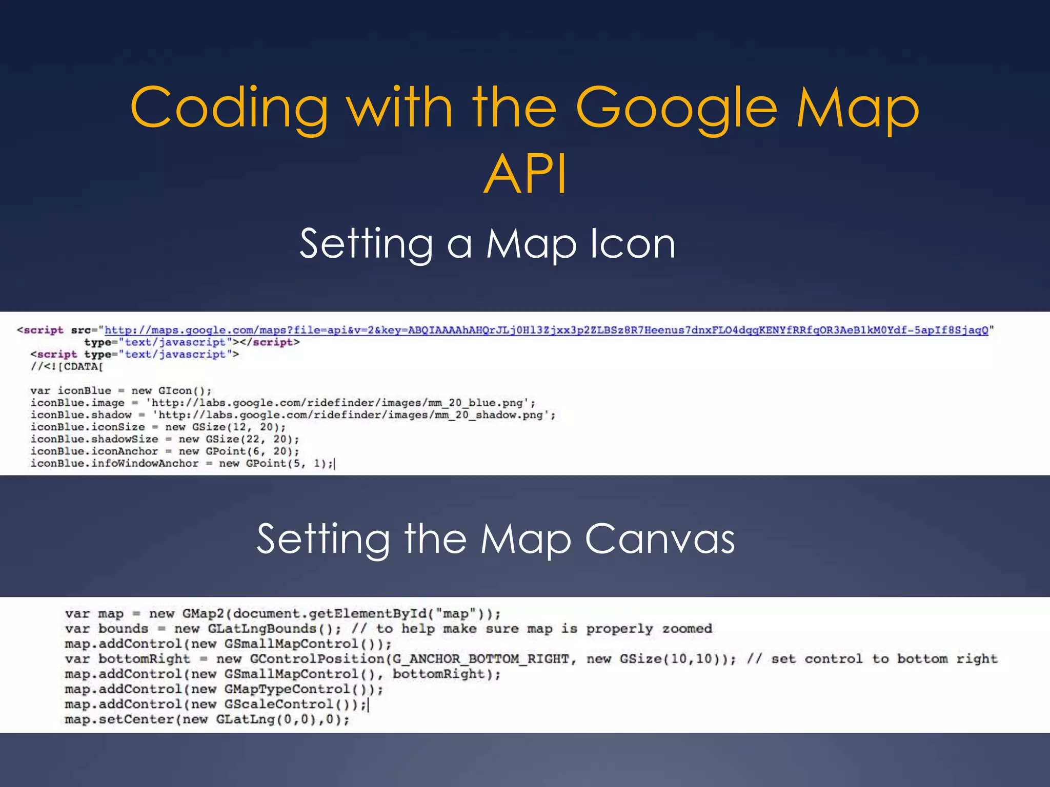 Coding with the Google Map APISetting a Map IconSetting the Map Canvas