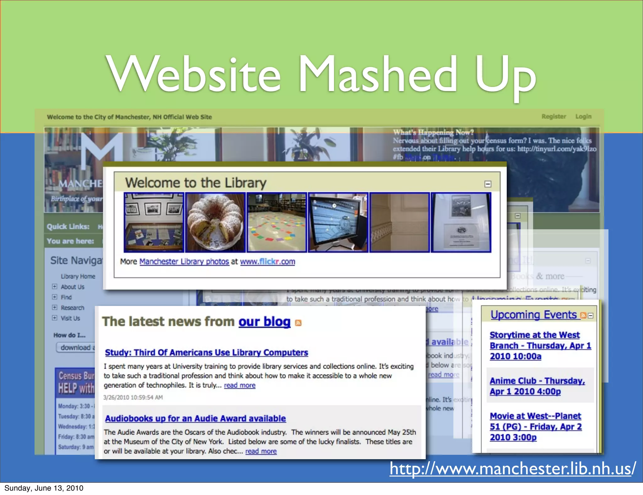 Website Mashed Up




                                   http://www.manchester.lib.nh.us/
Sunday, June 13, 2010
 