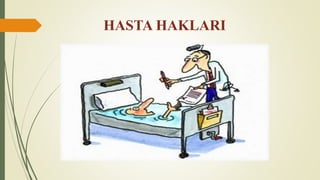HASTA HAKLARI
 