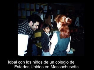 Iqbal con los niños de un colegio de  Estados Unidos en Massachusetts. 