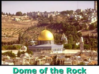 Dome of the RockDome of the Rock
 