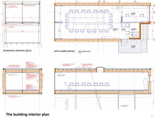 17
The building interior plan
 