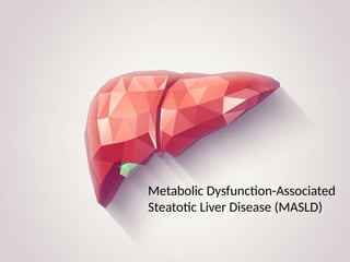 Metabolic Dysfunction associated steatotic liver disease. | PPTX