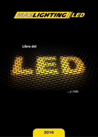 1Libro del LED... y más 2016 En Miño S.L. nos reservamos el derecho a modificar datos en los artículos del presente catálogo sin previo aviso.
2016
 