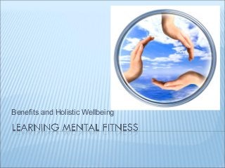 Benefits and Holistic Wellbeing
 