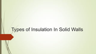 Types of Insulation In Solid Walls
 