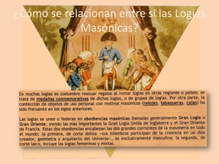 ¿Cómo se relacionan entre si las Logias
Masónicas?