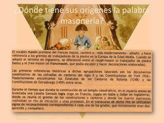 ¿Dónde tiene sus orígenes la palabra
masonería?