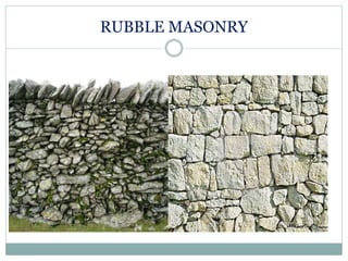 RUBBLE MASONRY
 