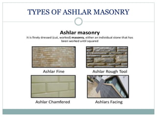 TYPES OF ASHLAR MASONRY
 
