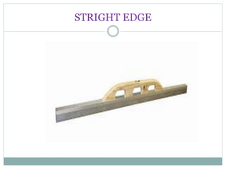 STRIGHT EDGE
 