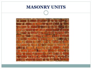 MASONRY UNITS
 