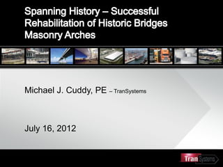 Michael J. Cuddy, PE – TranSystems



July 16, 2012
 