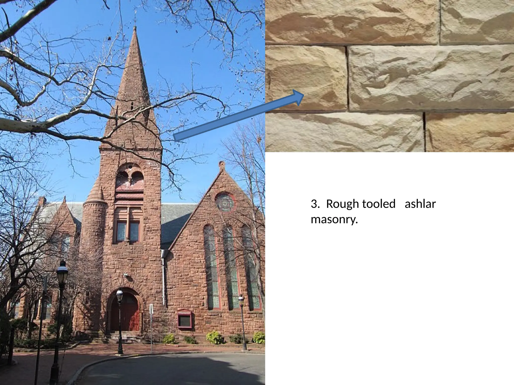 3. Rough tooled ashlar
masonry.
 