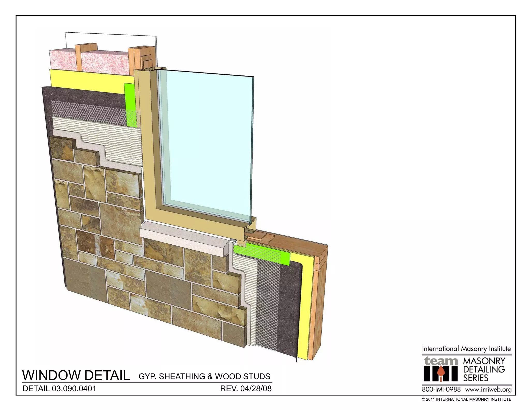 WINDOW DETAIL        GYP. SHEATHING & WOOD STUDS
DETAIL 03.090.0401                     REV. 04/28/08
                                                       © 2011 INTERNATIONAL MASONRY INSTITUTE
 